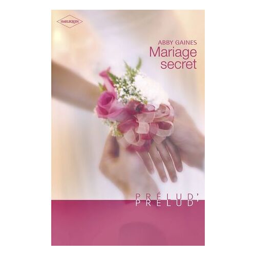 Mariage Secret (Harlequin Prélud')