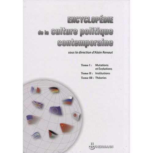 Encyclopédie De La Culture Politique Contemporaine - Coffret En 3 Volumes : Tome 1, Mutations Et Évolutions - Tome 2, Institutions - Tome 3, Théories