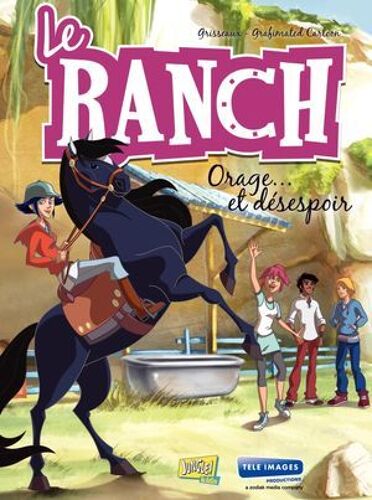 Le Ranch - Tome 1 - Orage Et Désespoir