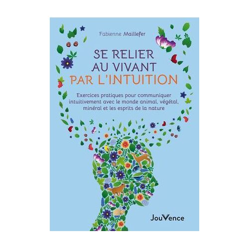 Se Relier Au Vivant Par L'intuition