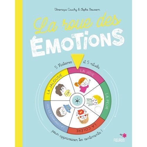 La Roue Des Émotions - 5 Histoires Et 5 Rituels Pour Apprivoiser Tes Sentiments !