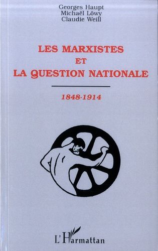 Les Marxistes Et La Question Nationale, 1848-1914