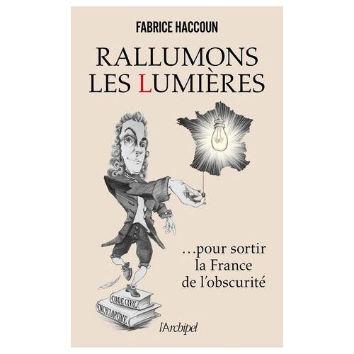 Rallumons Les Lumières Pour Sortir La France De L'obscurité