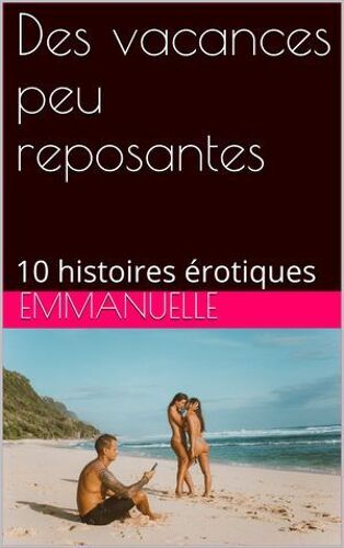Des Vacances Peu Reposantes