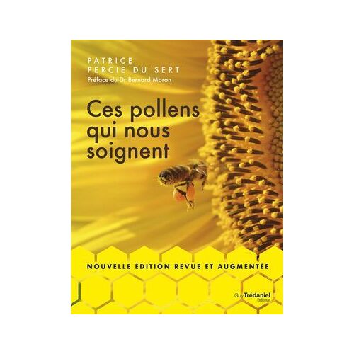 Ces Pollens Qui Nous Soignent - Nouvelle Édition