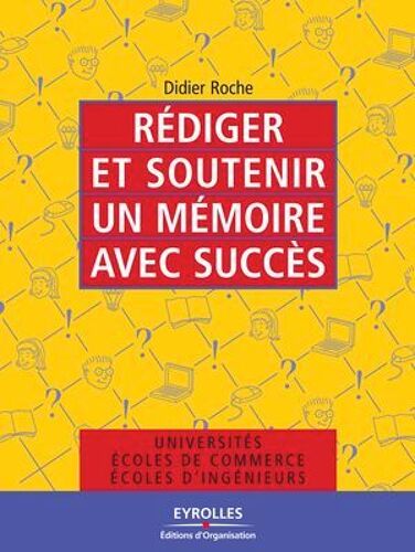 Rédiger Et Soutenir Un Mémoire Avec Succès