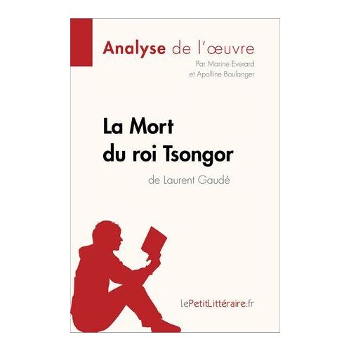 La Mort Du Roi Tsongor De Laurent Gaudé (Analyse De L'oeuvre)