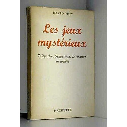 David Hoy. Les Jeux Mystérieux : Télépathie, Suggestion, Divination En Société Epsychic And Other Esp Party Gamese. Texte Français De Marcelle Berr De Turique
