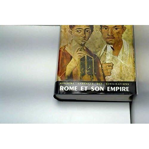 Histoire Générale Des Civilisations : Publiée Sous La Direction De Maurice Crouzet,... Tome 2. Rome Et Son Empire, Par André Aymard,... Et Jeannine Auboyer