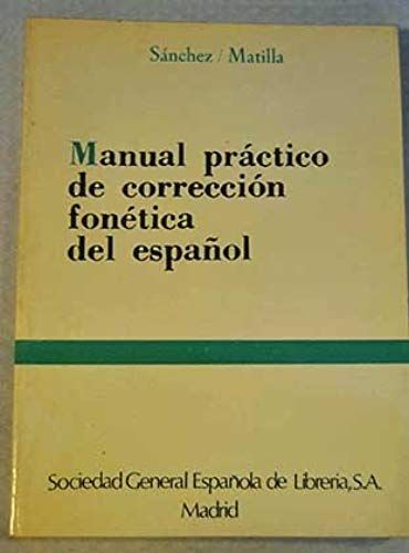 Manual Practico De Correccion Fonetica Del Espanol