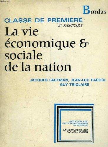 La Vie Economique Et Sociale De La Nation, Classe De 1re, 2e Fasc.