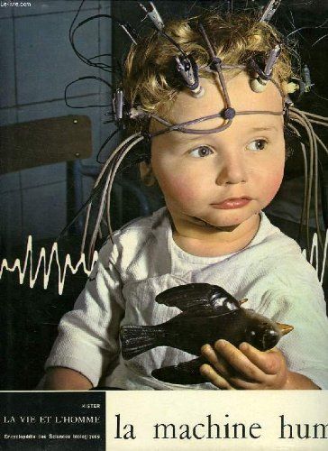 La Vie Et L'homme, Tome V, La Machine Humaine