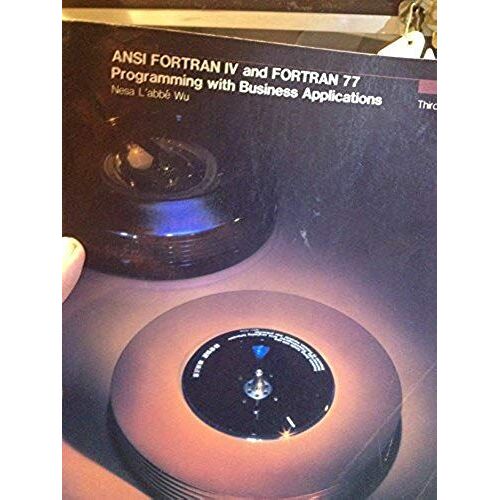 Ansi Fortran Iv And Fortran 77: Programming With Business Applications