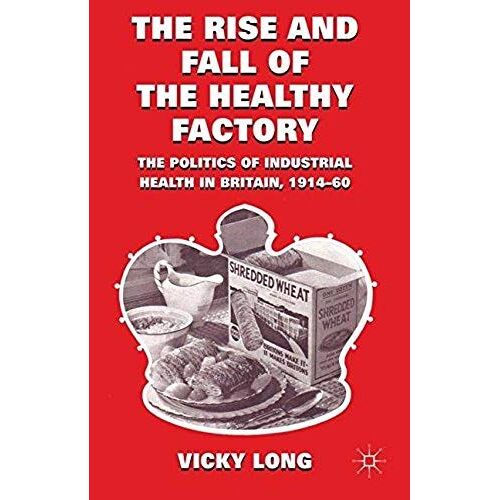 The Rise And Fall Of The Healthy Factory