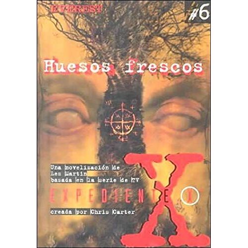 Expediente X - 6 - Huesos Frescos (Coleccion "Expediente X"/The X Files Series)