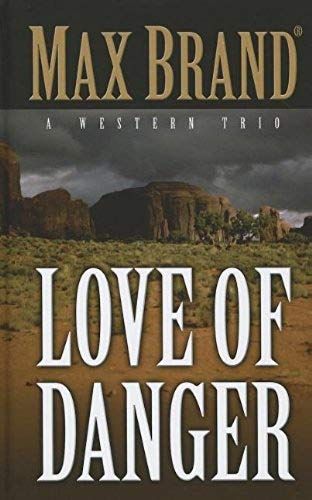The Love Of Danger (Thorndike Western I)