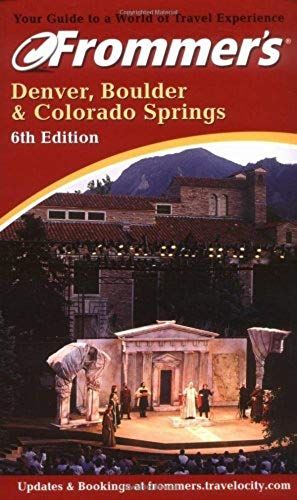 Colorado, Boulder And Colorado Springs (Frommer?S Complete Guides)