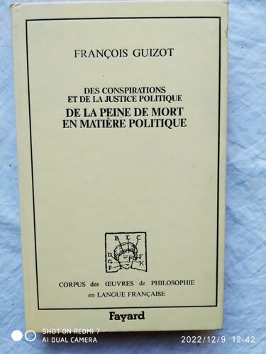 François Guizot, Des Conspirations Et De La Justice Politique / De La Peine De Mort En Matière Politique, Fayard, 1984
