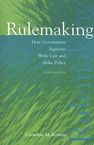 Rulemaking: How Government Agencies Write Law And Make Policy