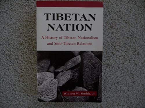 Tibetan Nation: A History Of Tibetan Nationalism And Sino-Tibetan Relations