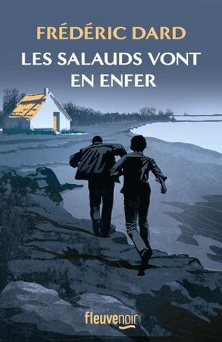 Les Salauds Vont En Enfer : Un Roman Noir De Frédéric Dard
