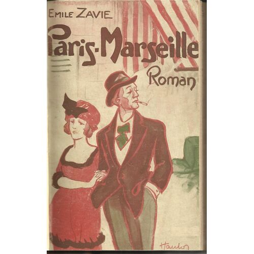 Paris Marseille - Roman Couverture Illustrée - Édition 1921 - Dédicace Manuscrite De L'auteur