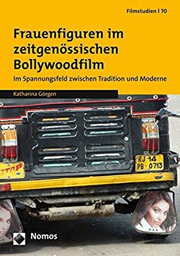 Görgen, K: Frauenfiguren Im Zeitgenössischen Bollywoodfilm
