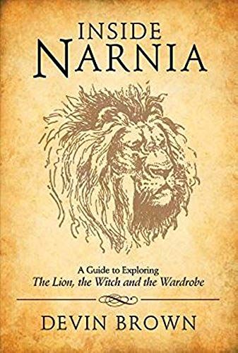 Inside Narnia: A Guide To Exploring The Lion, The Witch And The Wardrobe