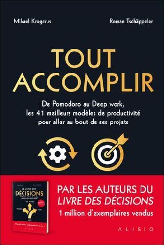Tout Accomplir : De Pomodoro Au Deep Work, Les 41 Meilleurs Modèles De Productivité Pour Aller Au Bout D'un Projet