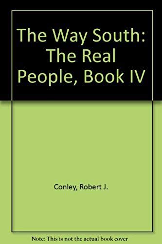 The Way South: The Real People, Book Iv