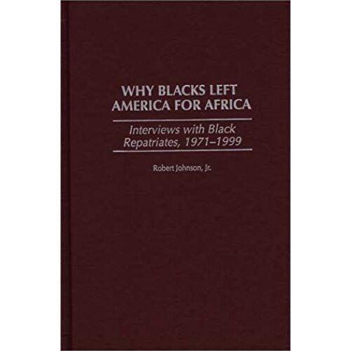 Why Blacks Left America For Africa
