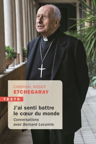 J'ai Senti Battre Le Coeur Du Monde - Conversations Avec Bernard Lecomte