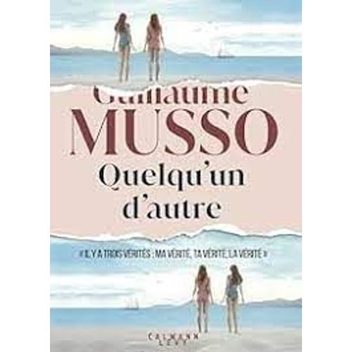 Guillaume Musso - Quelqu'un D'autre - Roman