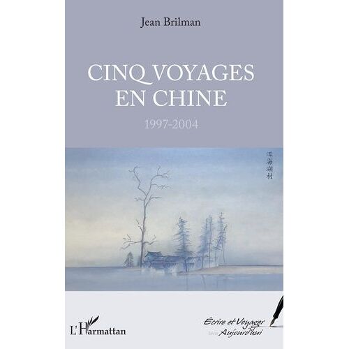 Cinq Voyages En Chine (1997-2004)