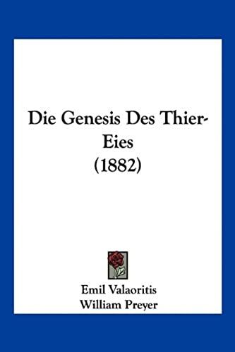 Die Genesis Des Thier-Eies (1882)
