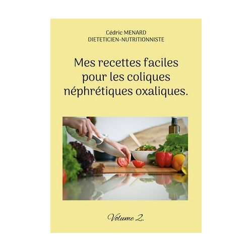 Mes Recettes Faciles Pour Les Coliques Néphrétiques Oxaliques.