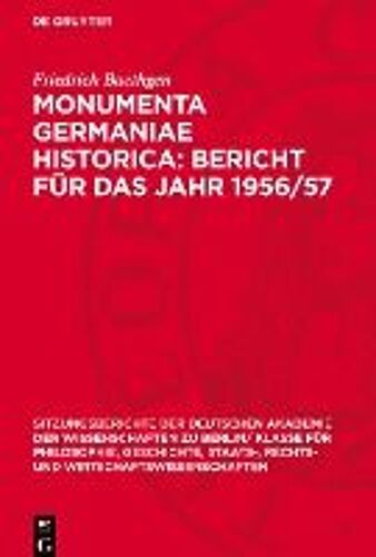 Monumenta Germaniae Historica: Bericht Für Das Jahr 1956/57