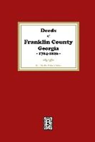 Deeds Of Franklin County, Georgia, 1784-1826
