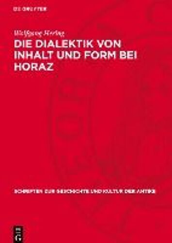 Die Dialektik Von Inhalt Und Form Bei Horaz
