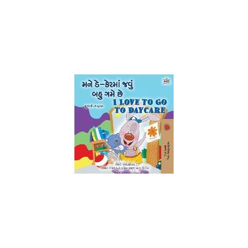 I Love To Go To Daycare (Gujarati English Bilingual Book For Children)
