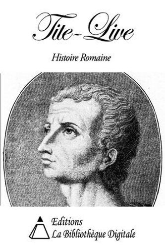 Tite-Live - Histoire Romaine