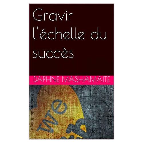 Gravir L'échelle Du Succès
