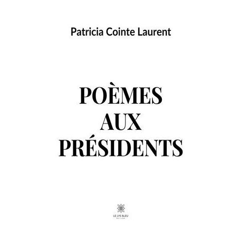 Poèmes Aux Présidents