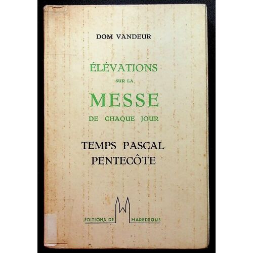 Elévations Sur La Messe De Chaque Jour - Temps Pascal, Pentecôte