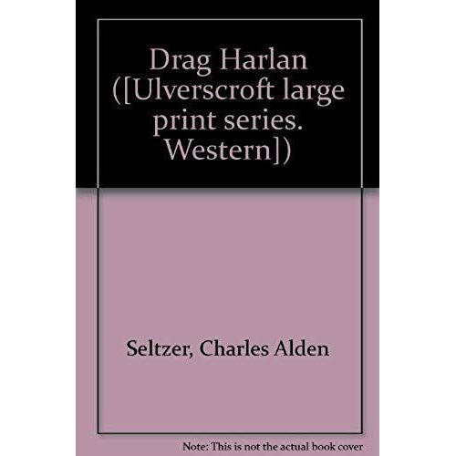 "Drag Harlan" ([Ulverscroft Large Print Series. Western])