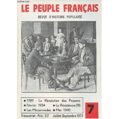 Le Peuple Français - Revue D Histoire Populaire N°7 Juil.Sept. - Février 1934: L Offensive Des Fascistes Français - 1789: La Révolution Des Paysans - Mai 1940: De La Meuse À Dunkerque - Moyen-Age Et(...)