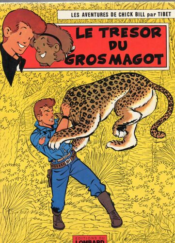Bande Dessinee Les Aventures De Chick Bill Par Tibet - Le Tresor Du Gros Magot - Editions Du Lombard- Copyright 1974- - D 1974/0086/633 - Imprime En Belgique -