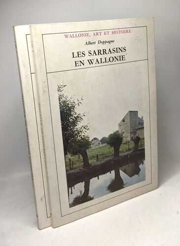 Les Sarrasins En Wallonie + Les Saints Populaires En Wallonie / Wallonie Art Et Histoire N°39 Et 38