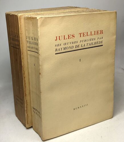 Tellier Jules Ses Oeuvres Publiées Par Raymond De La Tailhède - Tome 1 (1923) + Tome 2 (1925)