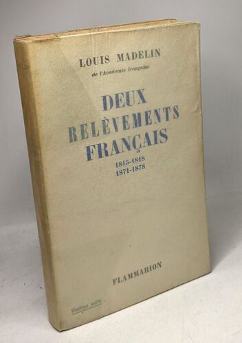 Deux Relèvements Français 1815-1818 1871-1878